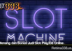 Cara Menang dan Bonus Judi Slot Play338 Online