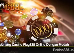 Cara Menang Casino Play338 Online Dengan Mudah