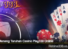 Tips Menang Taruhan Casino Play338 Online